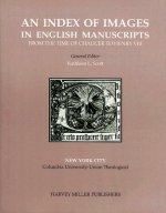 An Index of Images in English Manuscripts: From the Time of Chaucer to Henry VIII, c. 1380-c. 1509