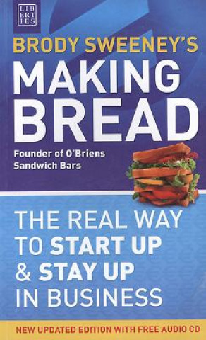 Making Bread: The Real Way to Start Up & Stay Up in Business