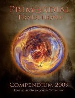 Primordial Traditions Compendium 2009