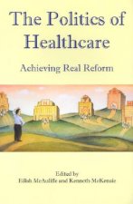 The Politics of Healthcare: Achieving Real Reform