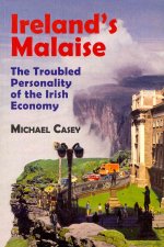 Ireland's Malaise: The Troubled Personality of the Irish Economy