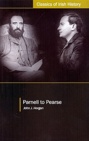 Parnell to Pearse: Some Recollections and Reflections