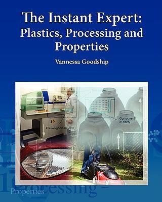 Instant Expert: Plastics, Processing, and Properties