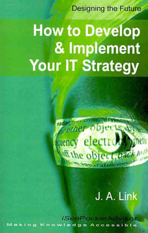 How to Develop and Implement Your It Strategy