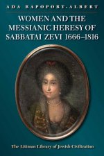 Women and the Messianic Heresy of Sabbatai Zevi, 1666-1816