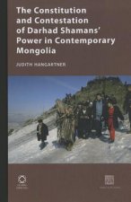 The Constitution and Contestation of Darhad Shaman's Power in Contemporary Mongolia