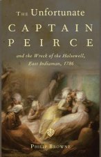 Unfortunate Captain Peirce and the Wreck of the Halsewell, East Indiaman, 1786
