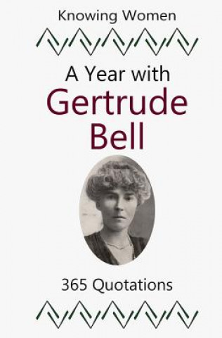 A Year with Gertrude Bell: 365 Quotations