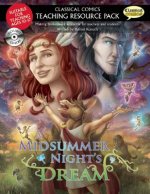 A Classical Comics Teaching Resource Pack: Midsummer Night's Dream: Making Shakespeare Accessible for Teachers and Students