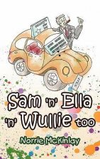 Sam 'n' Ella 'n' Wullie Too