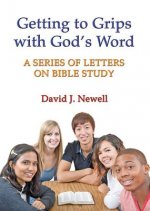 Getting to Grips with God's Word: A Series of Letters on Bible Study