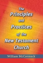 Principles and Practices of the New Testament Church