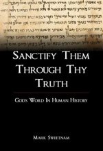 Sanctify Them Though Thy Truth: God's Word in Human History