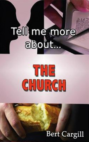 Tell Me More about the Church