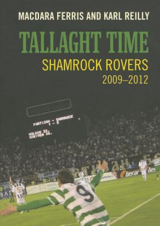 Tallaght Time: Shamrock Rovers 2009-2012