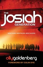 The Josiah Generation: New Dawn, New Rules, New Ruler