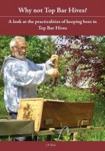 Why Not Top Bar Hives?
