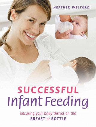 Successful Infant Feeding: Ensuring Your Baby Thrives on the Breast or Bottle
