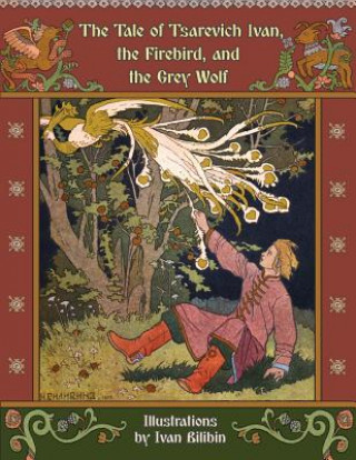 Tale of Tsarevich Ivan, the Firebird, and the Grey Wolf