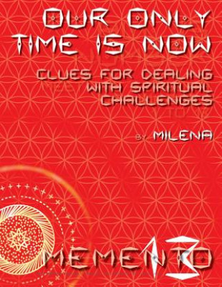 Our Only Time is Now
