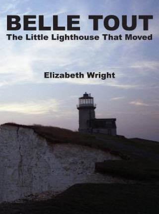 Belle Tout - The Little Lighthouse That Moved