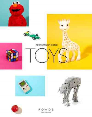 Toys!: 100 Years of Iconic Toys