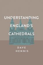 Understanding England's Cathedrals
