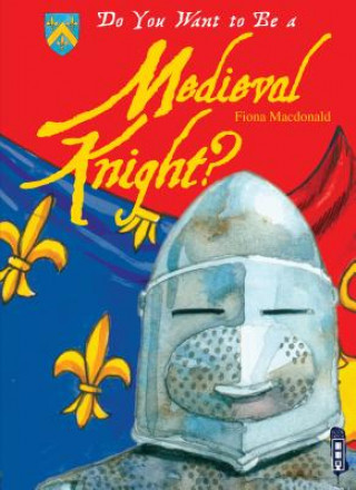 Do You Want to Be a Medieval Knight?