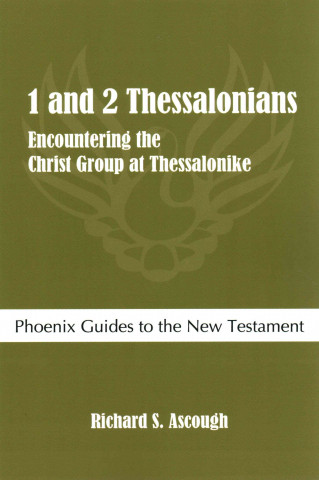 1 and 2 Thessalonians: Encountering the Christ Group at Thessalonike