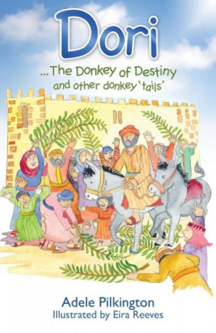 Dori... The Donkey of Destiny and Other Donkey 'Tails'