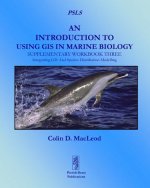 Introduction to Using GIS in Marine Biolog: Supplementary Workbook Three