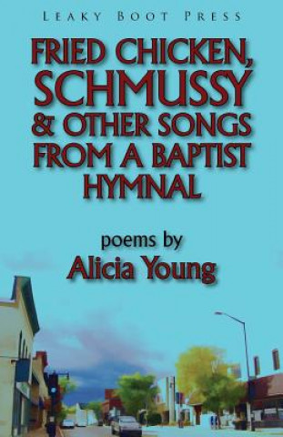 Fried Chicken, Schmussy & Other Songs from a Baptist Hymnal