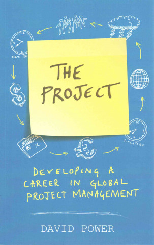 The Project: Developing a Career in Global Project Management