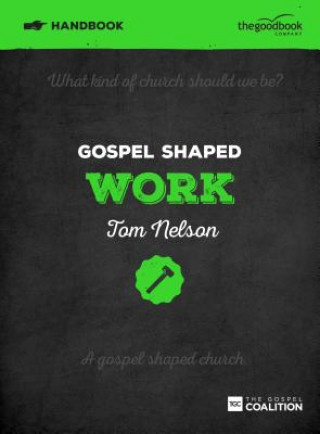 Gospel Shaped Work Handbook