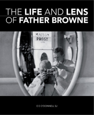 Life and Lens of Father Browne