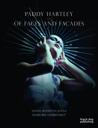 Paddy Hartley: Of Faces and Facades