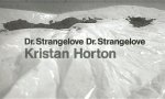 Dr. Strangelove Dr. Strangelove