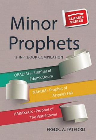 The Minor Prophets - Book 4 - Obadiah, Nahum, Habakkuk