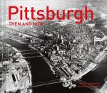 Pittsburgh Then and Now (R)