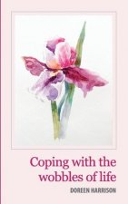 Coping with the Wobbles of Life
