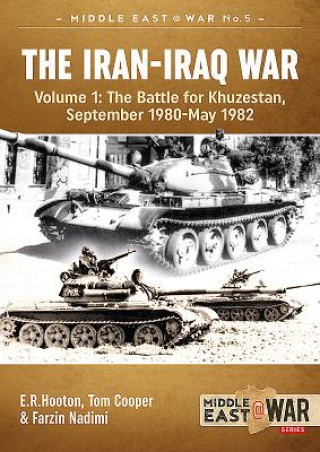 The Iran-Iraq War. Volume 1: The Battle for Khuzestan, September 1980-May 1982