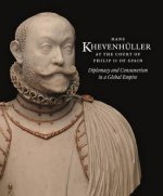 Hans KhevenhuLler at the Court of Philip II of Spain