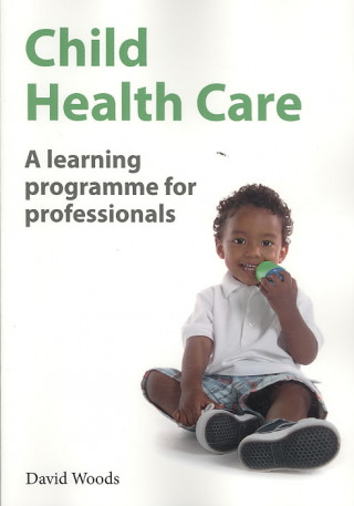 Child Health Care: A Learning Programme for Professionals (International Edition)