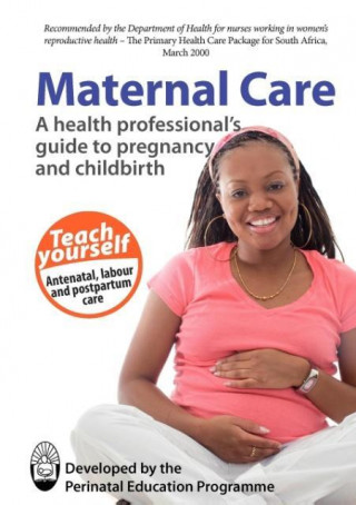 Maternal Care: A Health Professional's Guide to Pregnancy and Childbirth