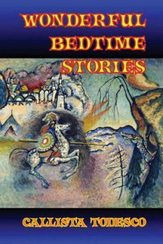 Wonderful Bedtime Stories: Classic Favorites and Other Lesser-Known Stories for Young Children