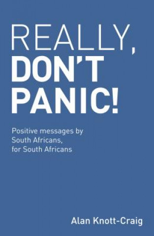 Really, Don't Panic!: Positive Messages by South Africans, for South Africans