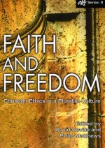 Faith and Freedom: Christian Ethics in a Pluralist Culture