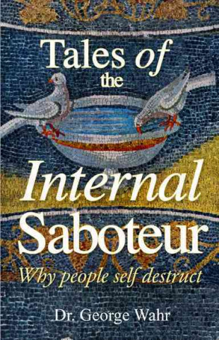 Tales of the Internal Saboteur: Why People Self Destruct