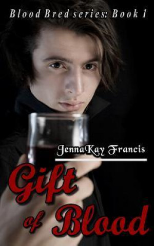 Blood Bred Series Book 1: Gift of Blood
