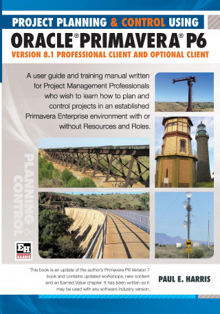Project Planning & Control Using Oracle Primavera P6 Version 8.1professional Client and Optional Client